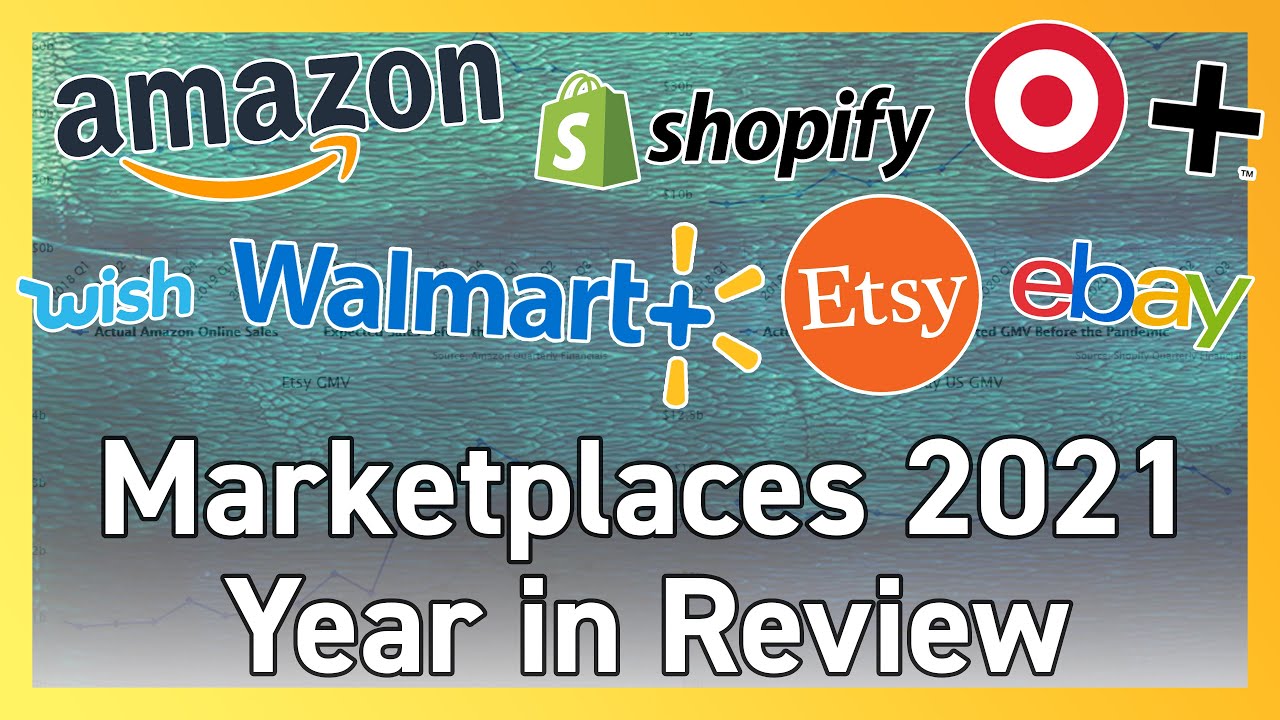 Who Are 2021s Marketplace Winners Walmart Amazon Shopify Etsy Target 